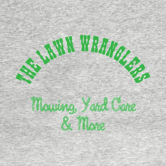 The Lawn Wranglers by DesignDLW